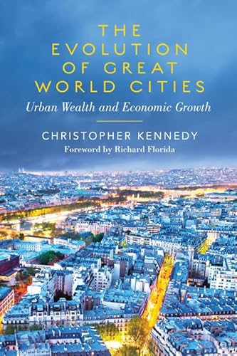 Beispielbild fr The Evolution of Great World Cities: Urban Wealth and Economic Growth zum Verkauf von ThriftBooks-Atlanta