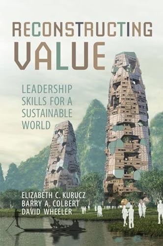 Imagen de archivo de Reconstructing Value : Leadership Skills for a Sustainable World a la venta por Better World Books