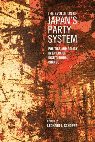 Stock image for The Evolution of Japan's Party System: Politics and Policy in an Era of Institutional Change (Japan and Global Society) for sale by Open Books