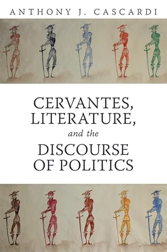 Beispielbild fr Cervantes, Literature and the Discourse of Politics zum Verkauf von Better World Books: West