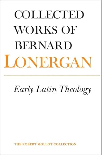 Stock image for Early Latin Theology: Volume 19 (Collected Works of Bernard Lonergan) for sale by Atticus Books