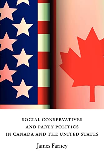 Beispielbild fr Social Conservatives and Party Politics in Canada and the United States zum Verkauf von Benjamin Books