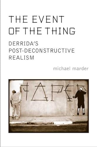 The Event of the Thing: Derrida's Post-Deconstructive Realism (9781442612655) by Marder, Michael