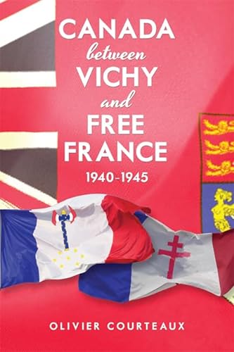 Stock image for Canada between Vichy and Free France, 1940-1945 for sale by Books Puddle