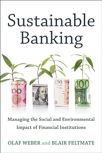 Stock image for Sustainable Banking: Managing the Social and Environmental Impact of Financial Institutions (Rotman-Utp - Business and Sustainability) for sale by BooksRun