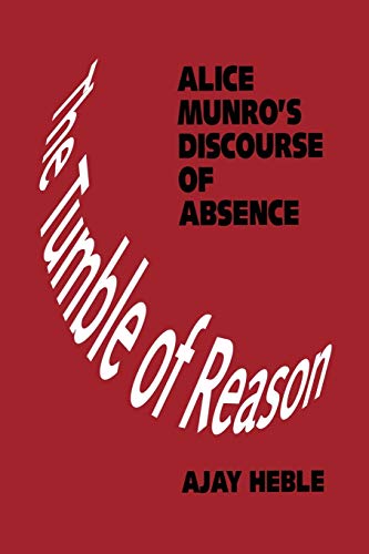 Beispielbild fr The Tumble of Reason: Alice Munro's Discourse of Absence zum Verkauf von Benjamin Books