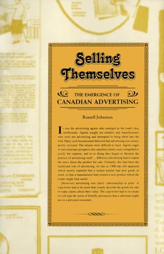 Selling Themselves: The Emergence of Canadian Advertising (Heritage) (9781442613072) by Johnston, Russell