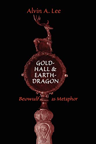 9781442613126: Gold-Hall and Earth-Dragon: 'Beowulf' as Metaphor (Heritage)