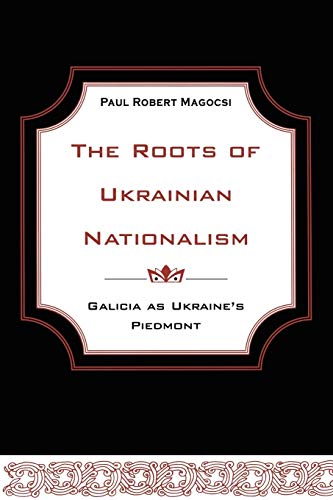 Beispielbild fr The Roots of Ukrainian Nationalism: Galicia as Ukraine's Piedmont (Heritage) zum Verkauf von GF Books, Inc.