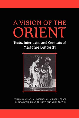 9781442613287: Vision of the Orient: Texts, Intertexts, and Contexts of Madame Butterfly