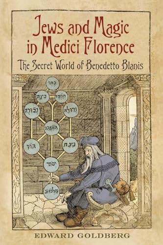 9781442613331: Jews and Magic in Medici Florence: The Secret World of Benedetto Blanis (Toronto Italian Studies)