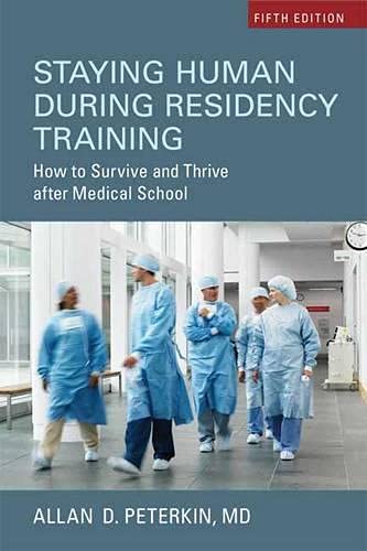 Stock image for Staying Human During Residency Training : How to Survive and Thrive after Medical School for sale by Better World Books: West