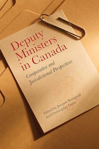 9781442614277: Deputy Ministers in Canada: Comparative and Jurisdicational Perspectives