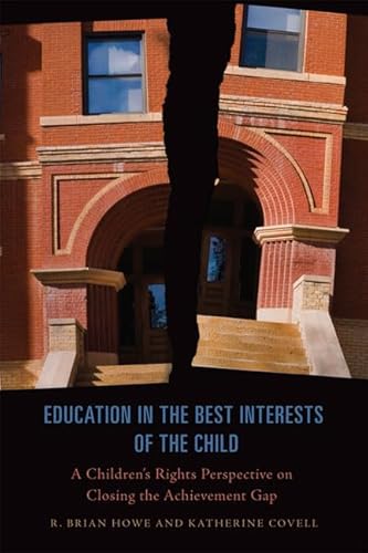 Beispielbild fr Education in the Best Interests of the Child: A Children's Rights Perspective on Closing the Achievement Gap zum Verkauf von Benjamin Books