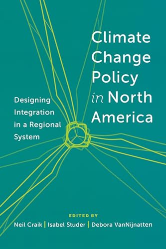 Beispielbild fr Climate Change Policy in North America: Designing Integration in a Regional System zum Verkauf von AwesomeBooks