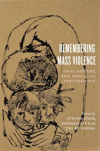 Imagen de archivo de Remembering Mass Violence: Oral History, New Media, and Performance a la venta por ThriftBooks-Atlanta