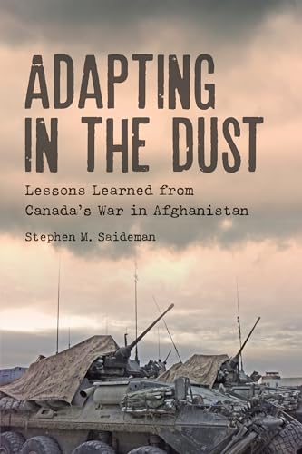 Beispielbild fr Adapting in the Dust : Lessons Learned from Canada's War in Afghanistan zum Verkauf von Better World Books