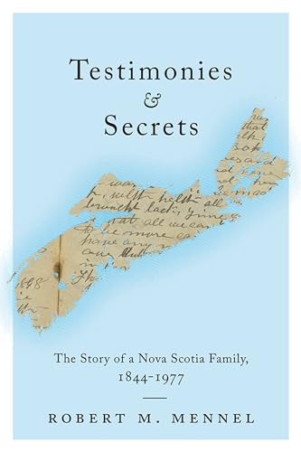 Stock image for Testimonies and Secrets: The Story of a Nova Scotia Family, 1844-1977 for sale by Benjamin Books