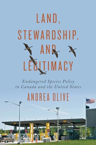 Beispielbild fr Land, Stewardship, and Legitimacy: Endangered Species Policy in Canada and the United States (Studies in Comparative Political Economy and Public Policy) zum Verkauf von BooksRun