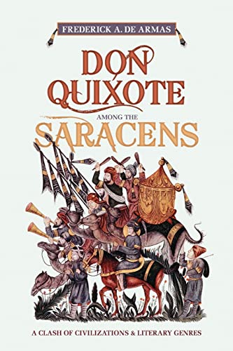 Stock image for Don Quixote Among the Saracens: A Clash of Civilizations and Literary Genres for sale by Wonder Book