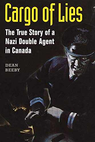 Stock image for Cargo of Lies: The True Story of a Nazi Double Agent in Canada (Heritage) for sale by Lucky's Textbooks