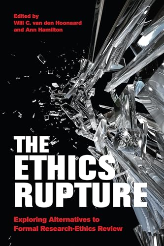 9781442626089: The Ethics Rupture: Exploring Alternatives to Formal Research-Ethics Review
