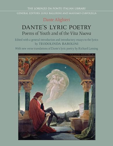 

Dante's Lyric Poetry: Poems of Youth and of the 'Vita Nuova' (Lorenzo Da Ponte Italian Library) [first edition]