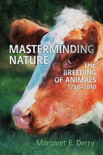 9781442626522: Masterminding Nature: The Breeding of Animals, 1750-2010