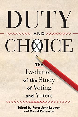 Stock image for Duty and Choice: The Evolution of the Study of Voting and Voters for sale by Atticus Books