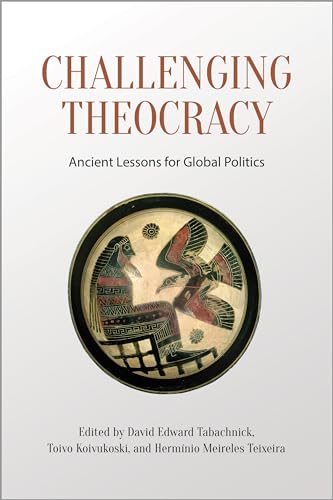 Beispielbild fr Challenging Theocracy: Ancient Lessons for Global Politics zum Verkauf von Buchpark