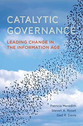 Stock image for Catalytic Governance: Leading Change in the Information Age (Rotman-Utp Publishing) for sale by BookHolders