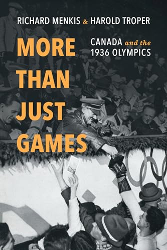 Imagen de archivo de More Than Just Games : Canada and the 1936 Olympics a la venta por Better World Books