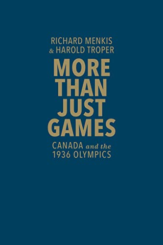 Stock image for More Than Just Games : Canada and the 1936 Olympics for sale by Better World Books