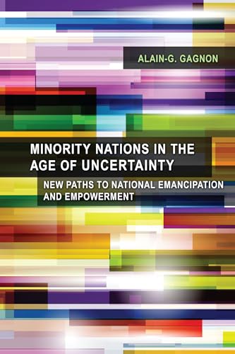 Beispielbild fr Minority Nations in the Age of Uncertainty: New Paths to National Emancipation and Empowerment zum Verkauf von MusicMagpie