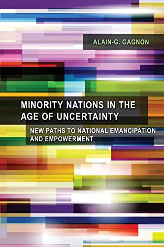 Imagen de archivo de Minority Nations in the Age of Uncertainty: New Paths to National Emancipation and Empowerment a la venta por MusicMagpie