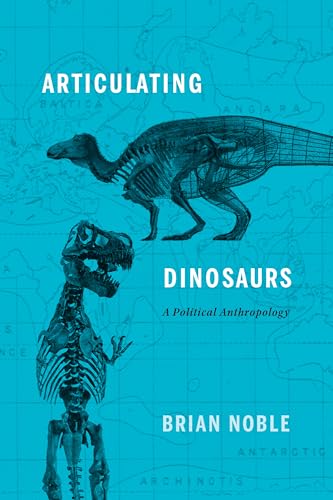 Imagen de archivo de Articulating Dinosaurs : A Political Anthropology a la venta por Better World Books: West