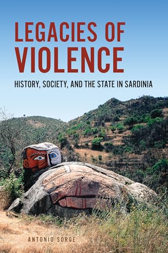 Beispielbild fr Legacies of Violence: History, Society, and the State in Sardinia zum Verkauf von ThriftBooks-Atlanta