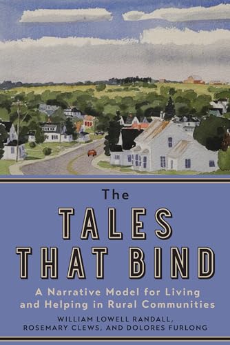 Stock image for The Tales that Bind: A Narrative Model for Living and Helping in Rural Communities for sale by Benjamin Books