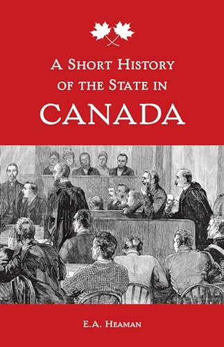 Beispielbild fr A Short History of the State in Canada (Themes in Canadian History) zum Verkauf von Atticus Books