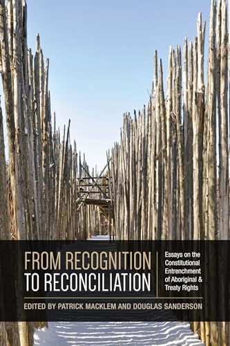Stock image for From Recognition to Reconciliation: Essays on the Constitutional Entrenchment of Aboriginal and Treaty Rights for sale by Pulpfiction Books