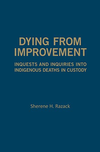 Imagen de archivo de Dying from Improvement: Inquests and Inquiries into Indigenous Deaths in Custody a la venta por SecondSale