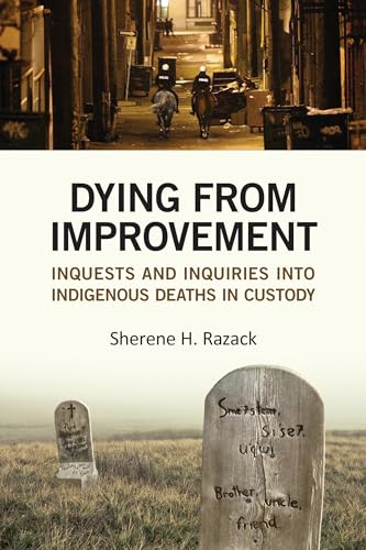 Stock image for Dying from Improvement: Inquests and Inquiries into Indigenous Deaths in Custody for sale by ThriftBooks-Dallas