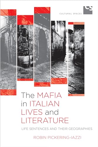 9781442629080: The Mafia in Italian Lives and Literature: Life Sentences and Their Geographies (Cultural Spaces)