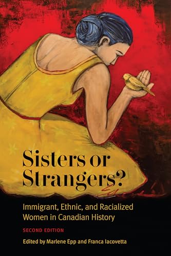 Stock image for Sisters or Strangers?: Immigrant, Ethnic, and Racialized Women in Canadian History, Second Edition (Studies in Gender and History) for sale by Benjamin Books