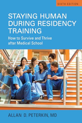 Beispielbild fr Staying Human during Residency Training: How to Survive and Thrive after Medical School, Sixth Edition zum Verkauf von SecondSale