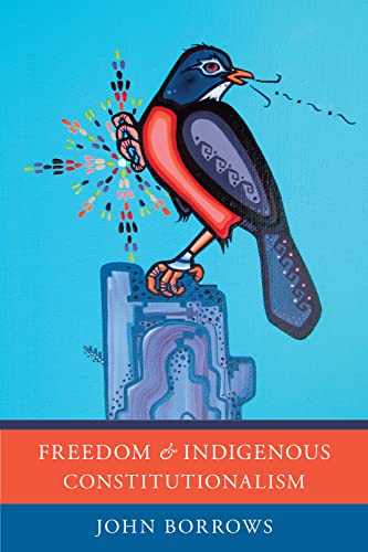 9781442629233: Freedom and Indigenous Constitutionalism