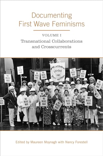 Beispielbild fr Documenting First Wave Feminisms: Volume 1: Transnational Collaborations and Crosscurrents (Studies in Gender and History) zum Verkauf von BMV Bloor