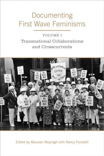9781442629288: Documenting First Wave Feminisms: Volume 1: Transnational Collaborations and Crosscurrents (Studies in Gender and History)