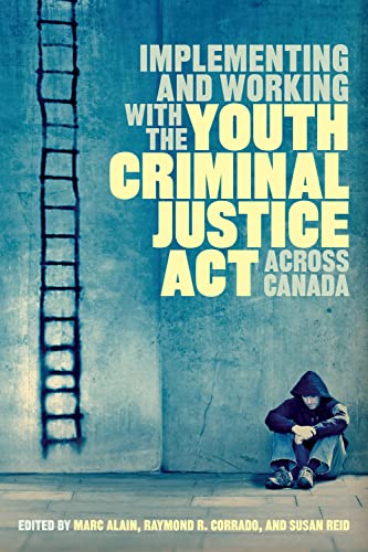 Beispielbild fr Implementing and Working With the Youth Criminal Justice Act Across Canada zum Verkauf von Blackwell's