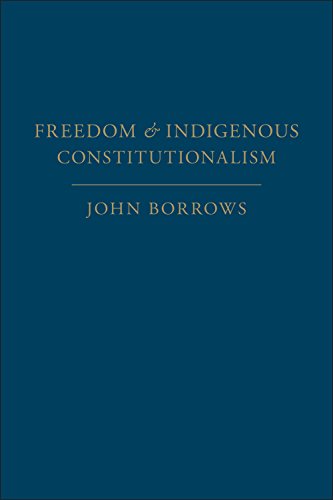 9781442630932: Freedom and Indigenous Constitutionalism